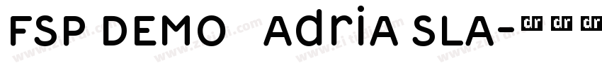 FSP DEMO   Adria Sla字体转换